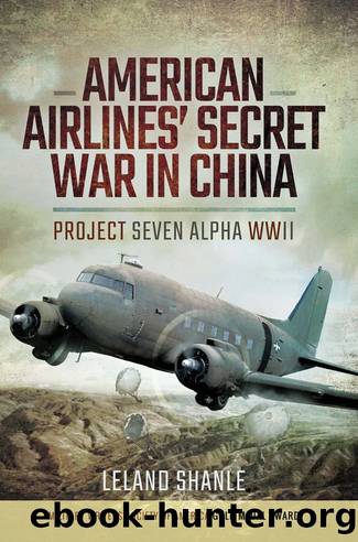 American Airlines' Secret War in China by Leland C Shanle (Junior)