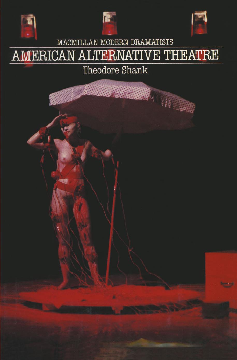 American Alternative Theatre by Theodore Shank (auth.)