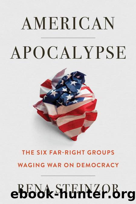 American Apocalypse: The Six Far-Right Groups Waging War on Democracy by Rena Steinzor