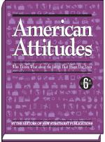 American Attitudes: What Americans Think about the Issues that Shape Their Lives - 6th edition by Inc. New Strategist Publications