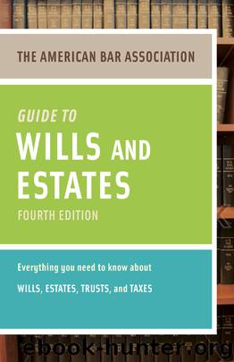 American Bar Association Guide to Wills and Estates by American Bar Association