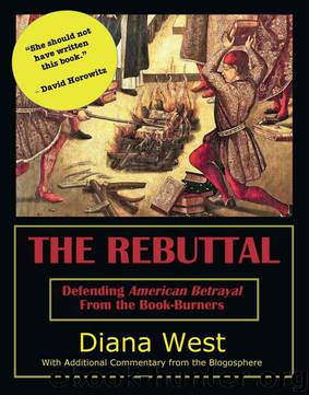 American Betrayal, The Rebuttal. Defending 'American Betrayal' from the Book-Burners [2013] by Diana West