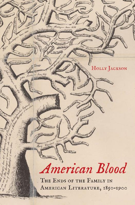 American Blood: The Ends of the Family in American Literature, 1850-1900 by Holly Jackson