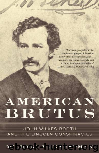 American Brutus: John Wilkes Booth and the Lincoln Conspiracies by Kauffman Michael W