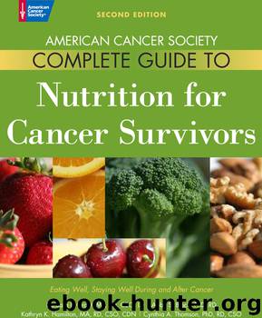 American Cancer Society Complete Guide to Nutrition for Cancer Survivors: Eating Well, Staying Well During and After Cancer by Abby S. Bloch & Barbara Grant & Kathryn K. Hamilton & Cynthia A. Thomson