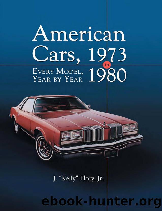American Cars, 1973-1980 : Every Model, Year by Year by Jr. J. "Kelly" Flory