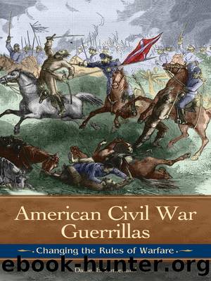 American Civil War Guerrillas: Changing the Rules of Warfare by Sutherland Daniel E.;