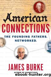 American Connections: The Founding Fathers, Networked by James Burke