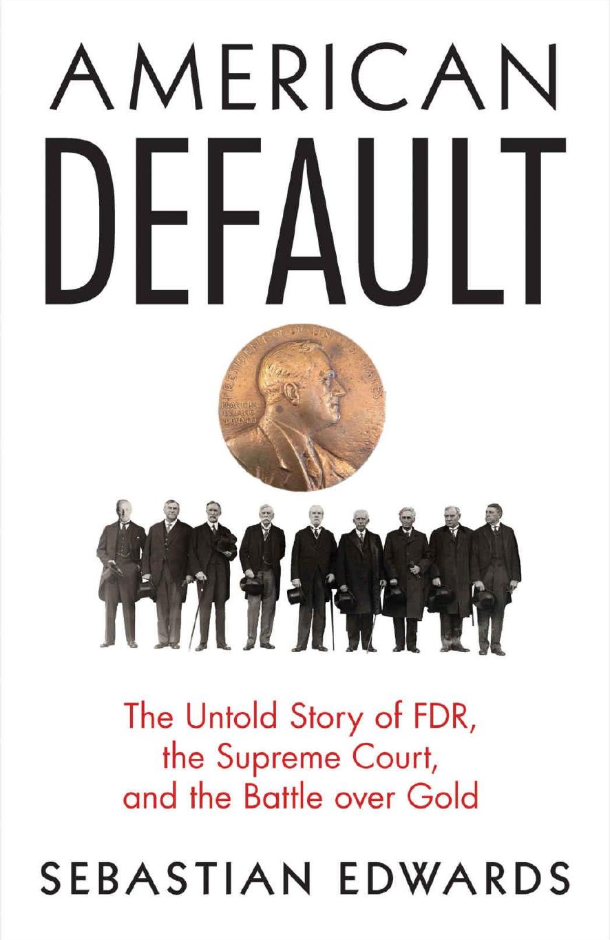 American Default: The Untold Story of FDR, the Supreme Court, and the Battle Over Gold by Sebastian Edwards