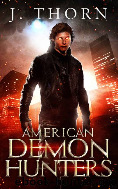 American Demon Hunters: An Urban Fantasy Supernatural Thriller by J. Thorn