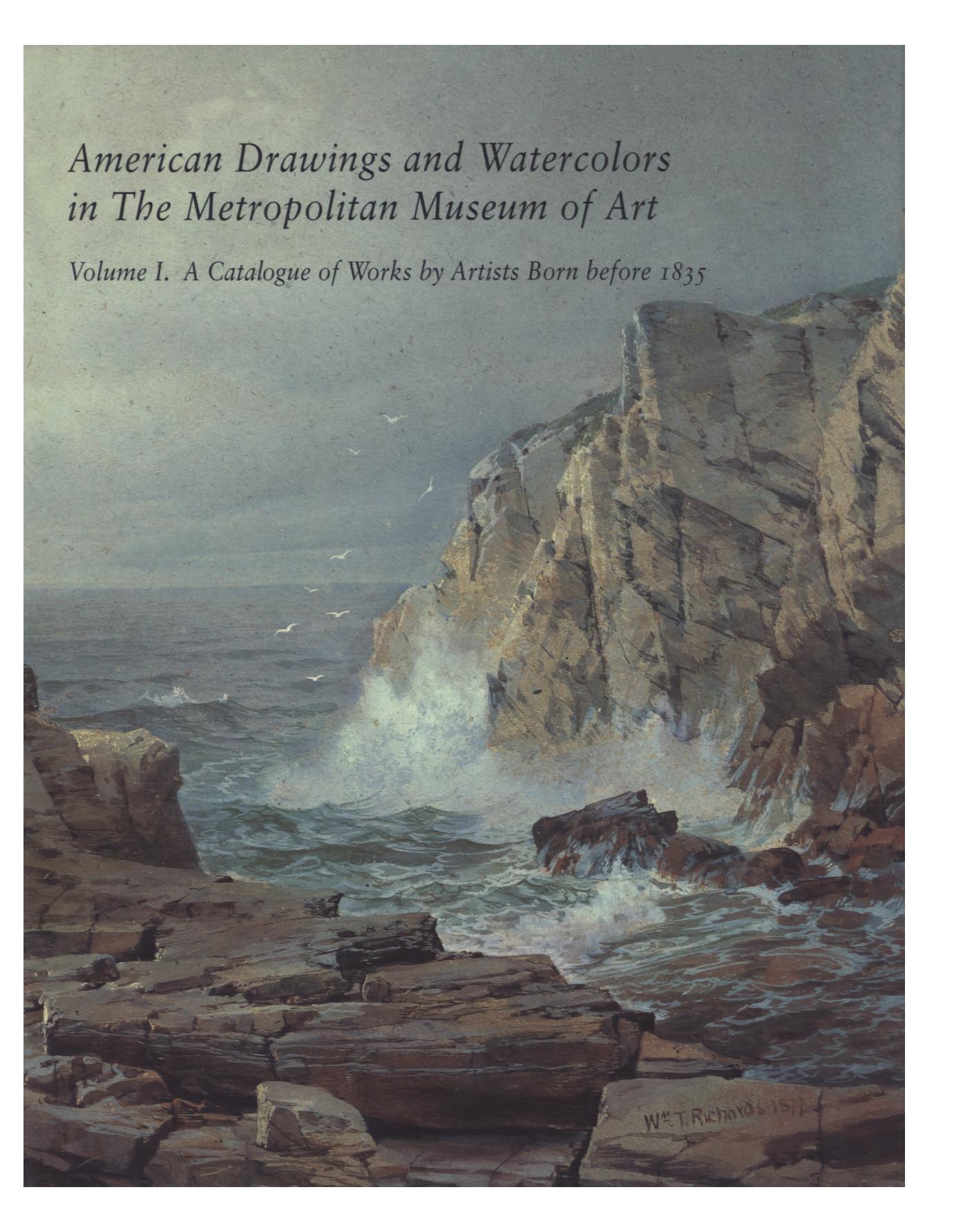 American Drawings and Watercolors in The Metropolitan Museum of Art. Vol. 1, A Catalogue of Works by Artists Born before 1835 by Avery Kevin