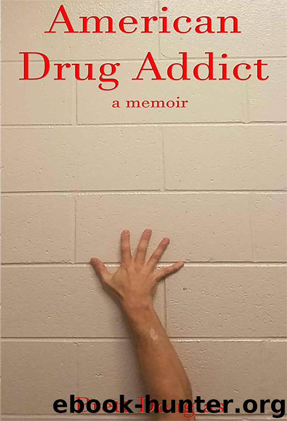 American Drug Addict: a memoir by Douglas Brett