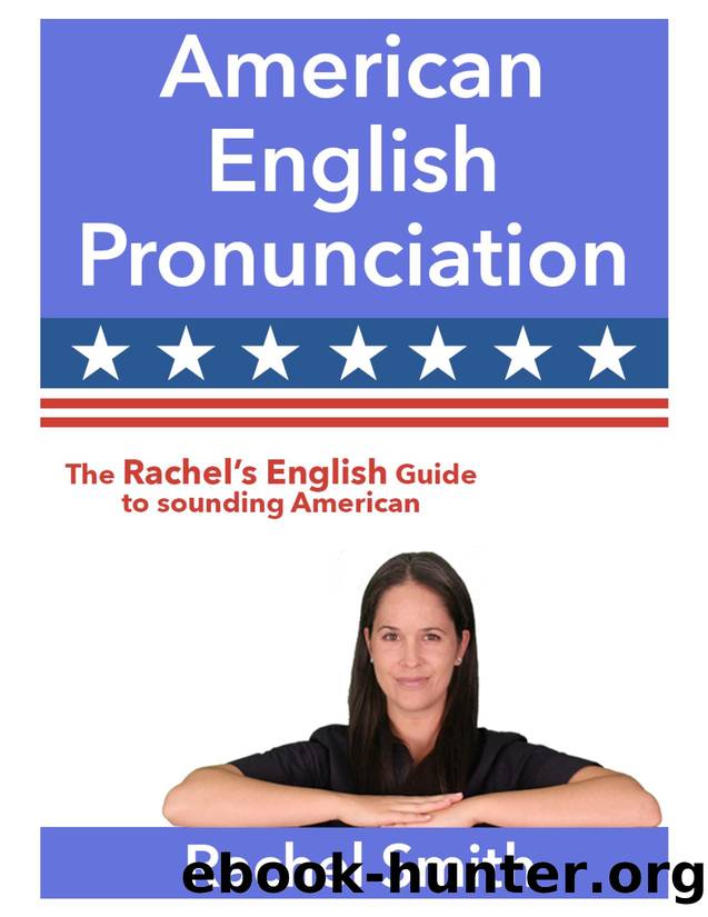 American English Pronunciation  - Rachel's English by Unknown
