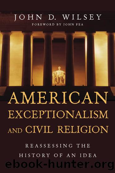 American Exceptionalism and Civil Religion by Wilsey John D.; Fea John;