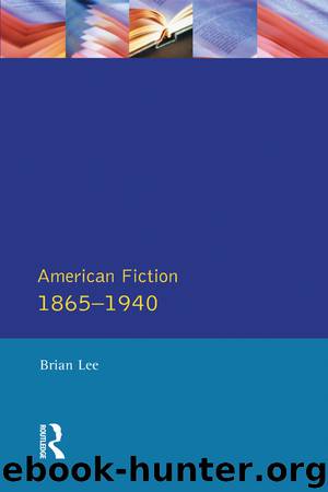 American Fiction 1865 - 1940 by Brian Lee