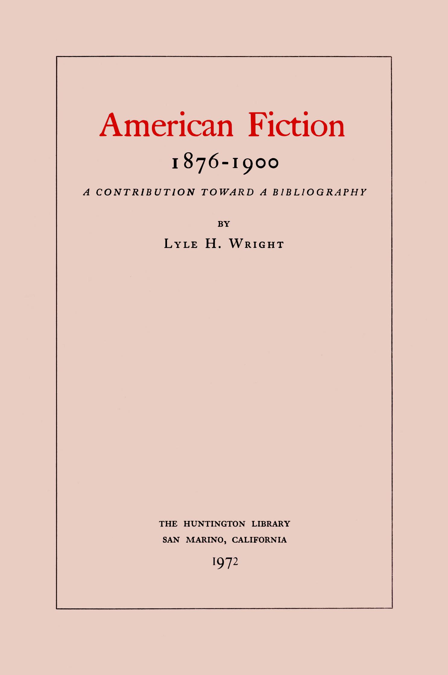 American Fiction 1876-1900: A Contribution Toward A Bibliography by Lyle H. Wright