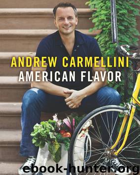 American Flavor by Andrew Carmellini
