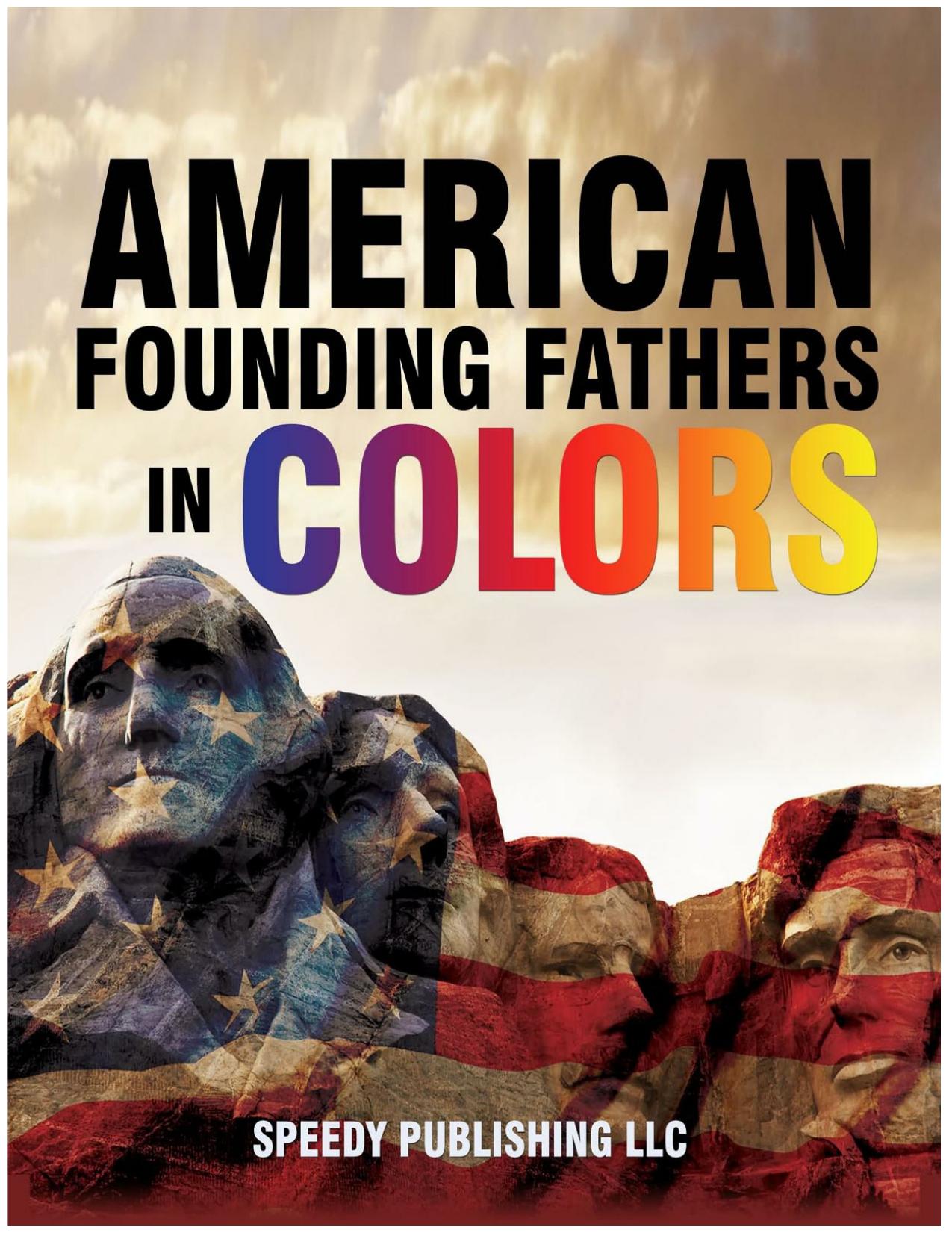 American Founding Fathers In Color by Speedy Publishing