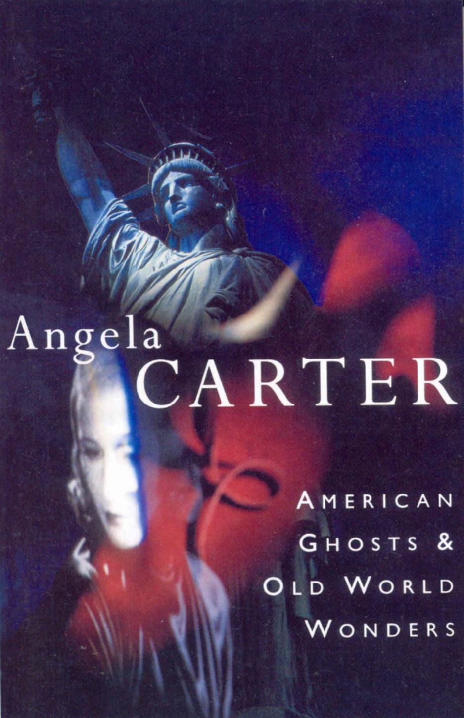 American Ghosts and Old World Wonders by Angela Carter