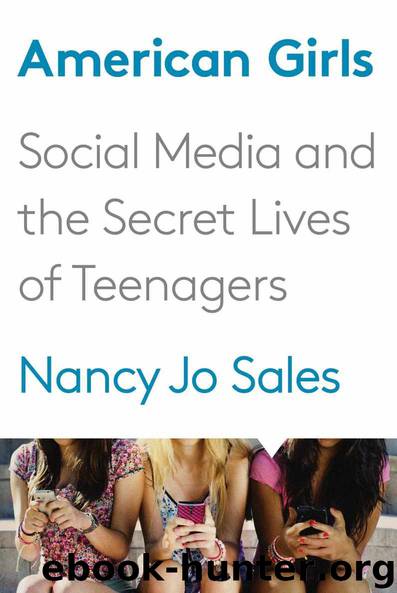 American Girls: Social Media and the Secret Lives of Teenagers by Nancy Jo Sales