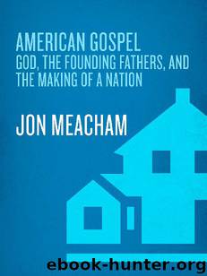 American Gospel: God, the Founding Fathers, and the Making of a Nation by Jon Meacham