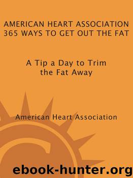 American Heart Association 365 Ways to Get Out the Fat by American Heart Association