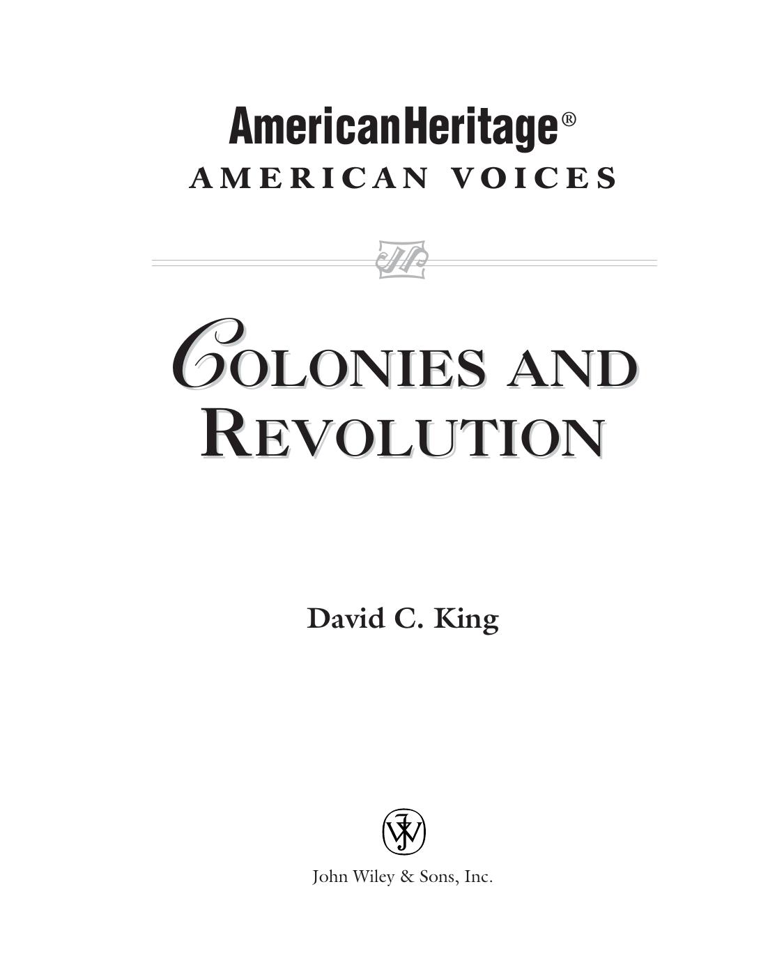 American Heritage, American Voices : Colonies and Revolution by David C. King