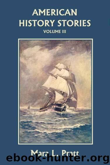 American History Stories, Volume III (Yesterday's Classics) by Pratt Mara L