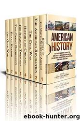 American History_ A Captivating Guide to the History of the United States of America, American Revolution, Civil War, Chicago, Roaring Twenties, Great Depression, Pearl Harbor, and Gulf War by Captivating History