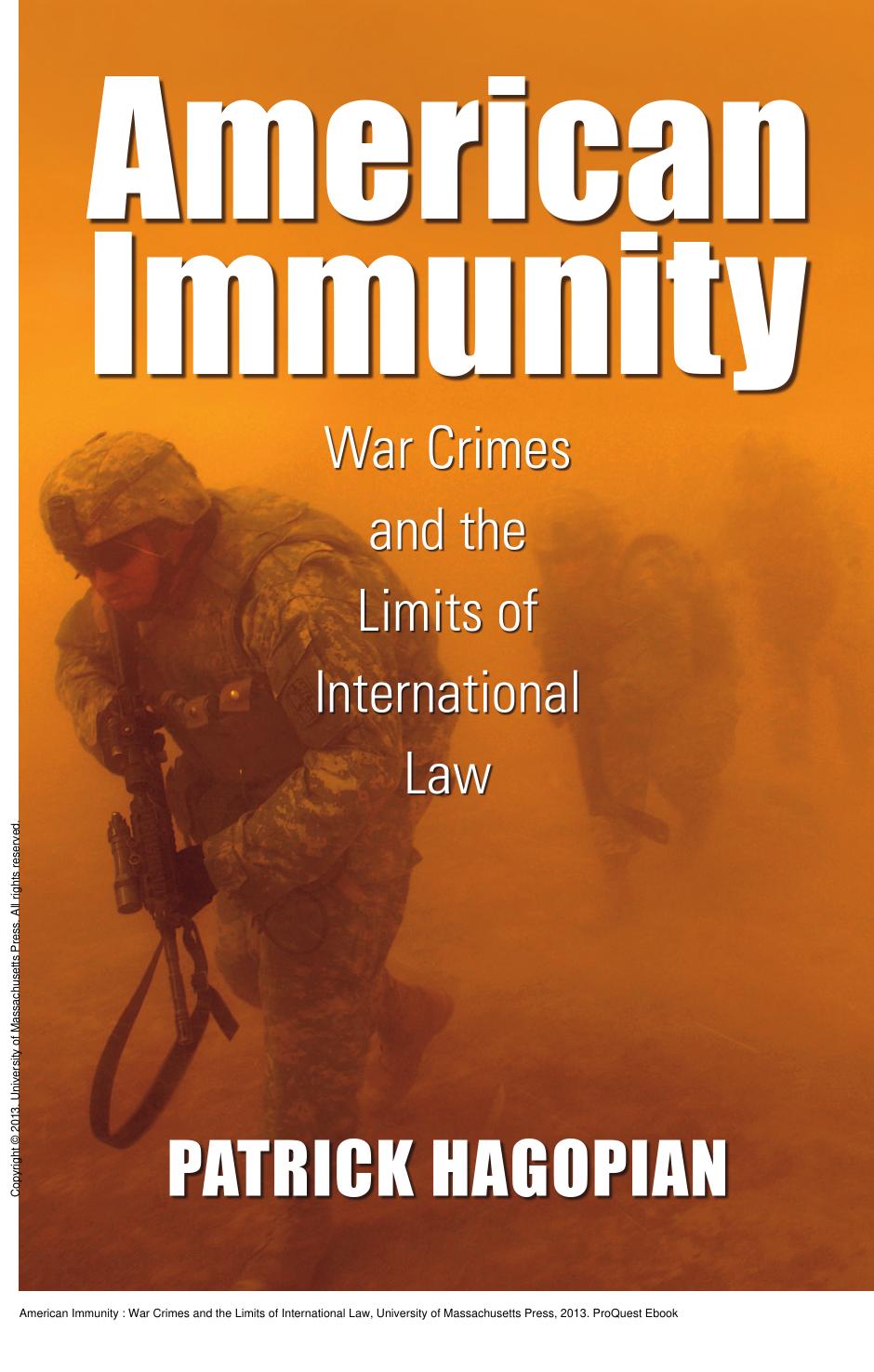 American Immunity: War Crimes and the Limits of International Law by Patrick Hagopian