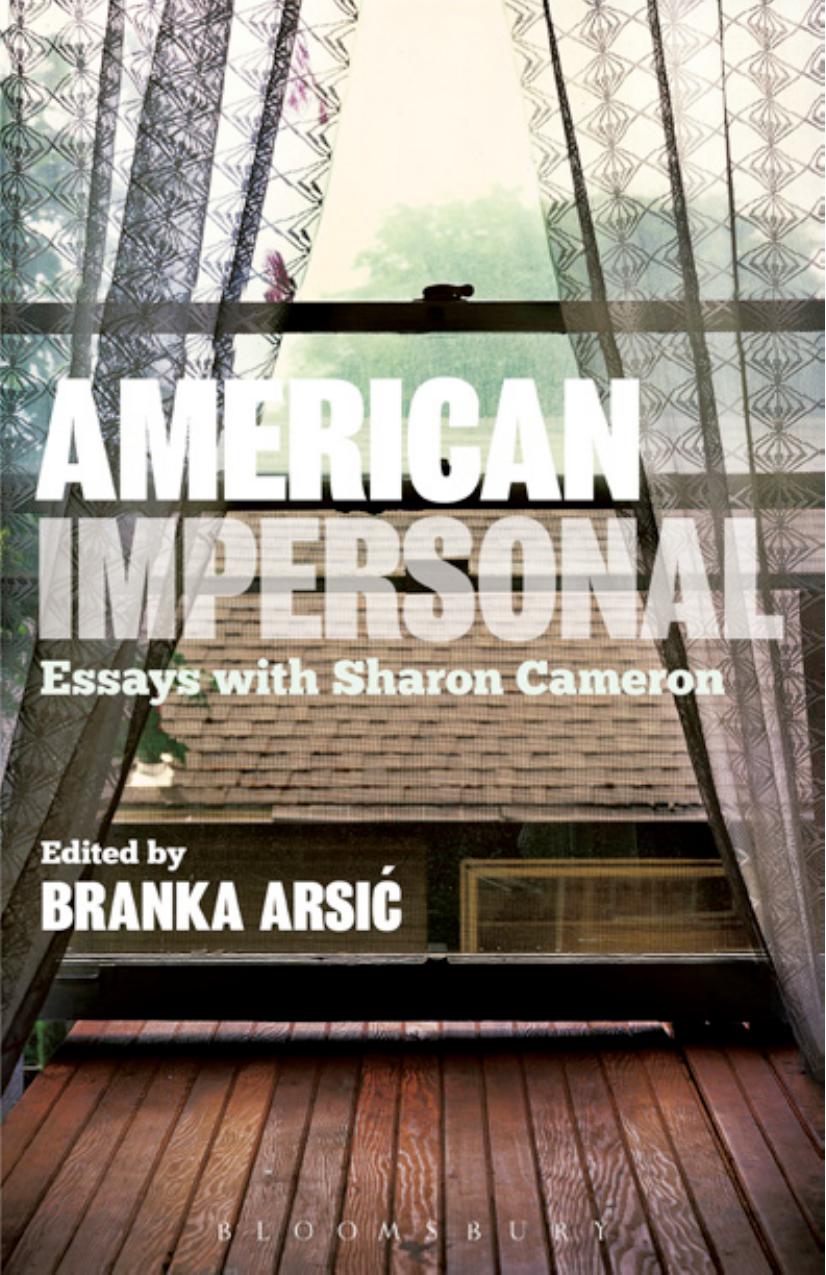 American Impersonal: Essays with Sharon Cameron by Branka Arsić (editor)