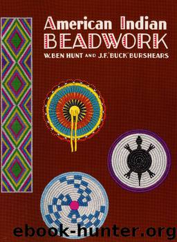 American Indian Beadwork by W. Ben Hunt & J. F. “Buck“ Burshears