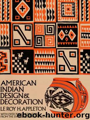 American Indian Design & Decoration by Le Roy H. Appleton
