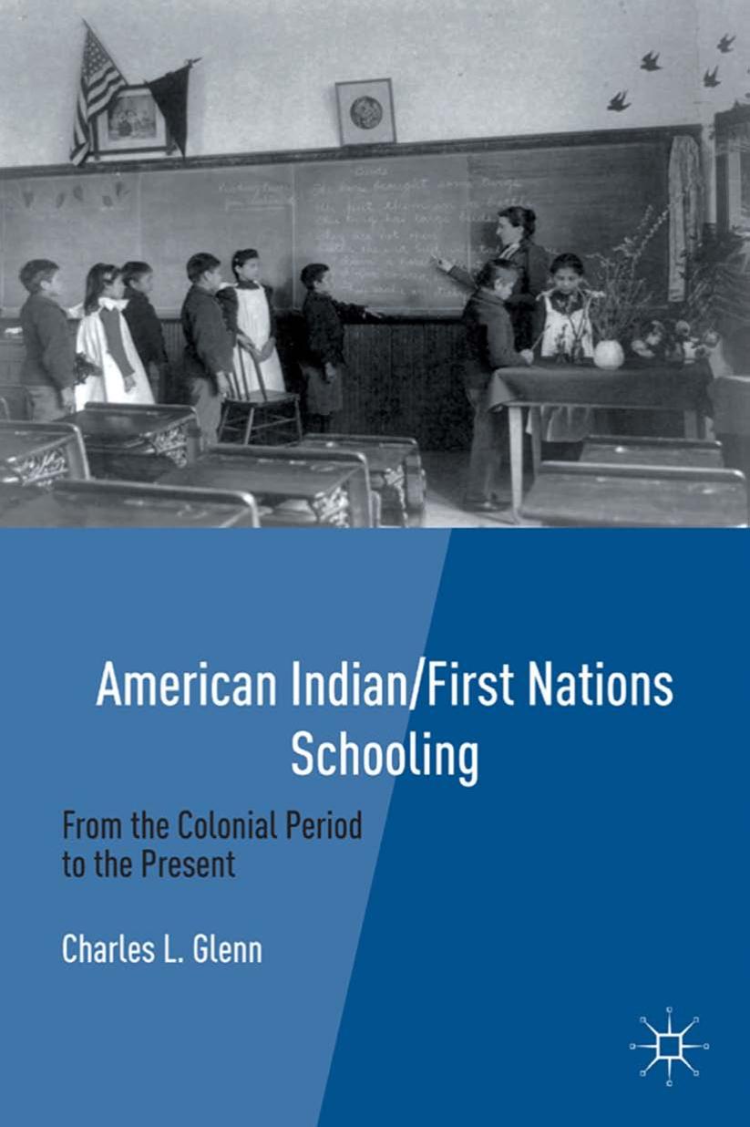 American Indian First Nations Schooling: From the Colonial Period to the Present by Charles L. Glenn