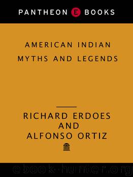 American Indian Myths and Legends (The Pantheon Fairy Tale and Folklore Library) by Richard Erdoes & Alfonso Ortiz