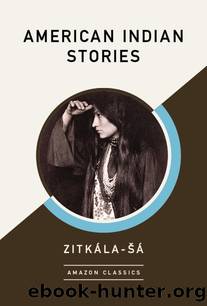 American Indian Stories by Zitkála-Šá