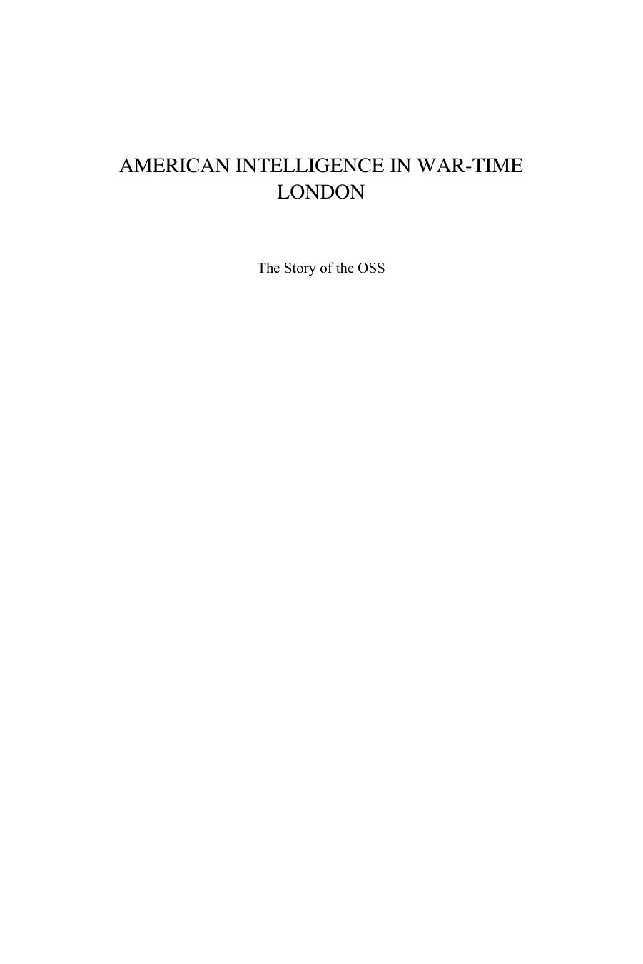 American Intelligence in War-time London: The Story of the OSS (Cass Series--Studies in Intelligence) by Nels MacPherson