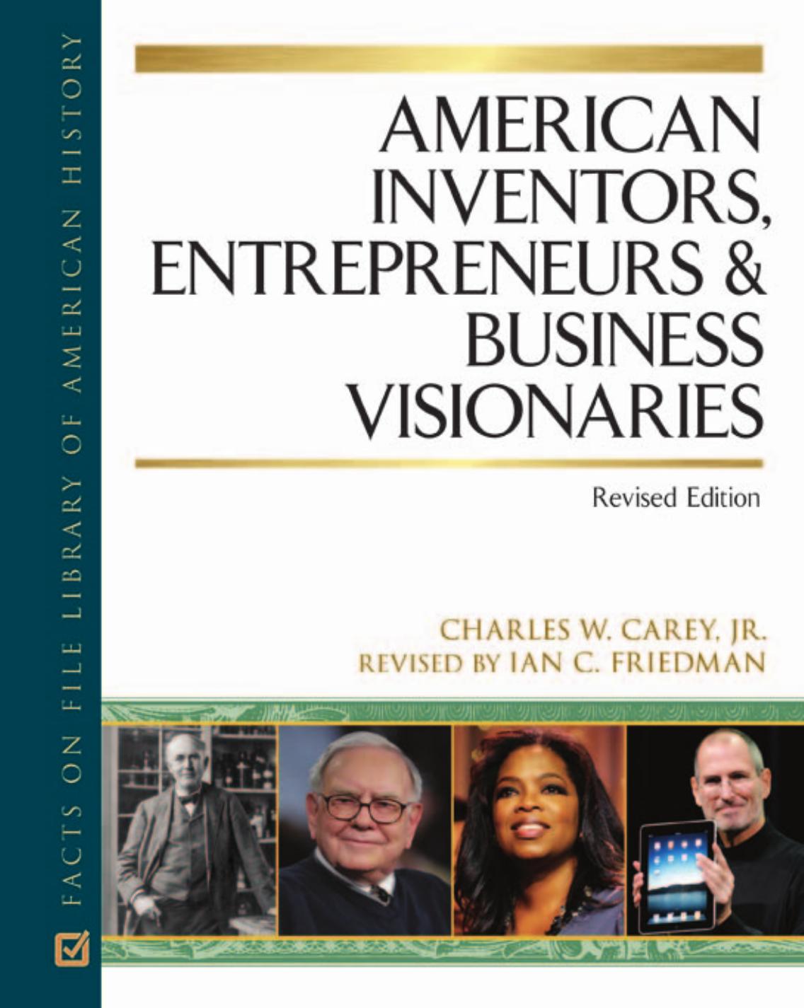 American Inventors, Entrepreneurs, and Business Visionaries (Facts on File Library of American History) by Charles W. Jr. Carey Ian C. Friedman