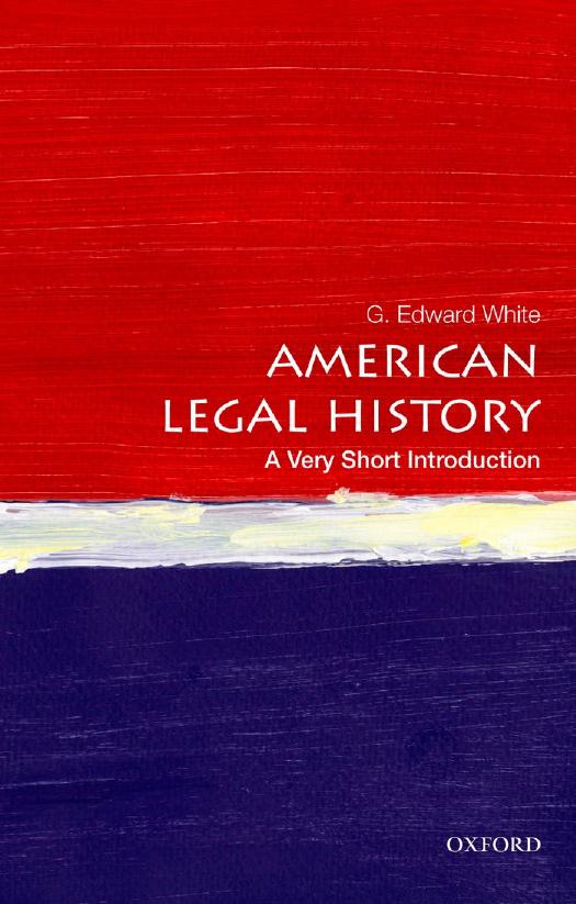 American Legal History: A Very Short Introduction by G. Edward White