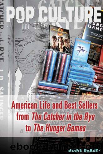 American Life and Best Sellers from The Catcher in the Rye to The Hunger Games by Diane Dakers