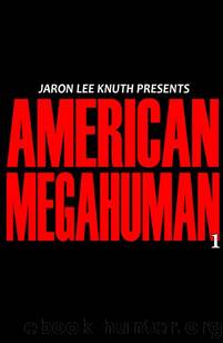 American Megahuman 1 by Knuth Jaron Lee