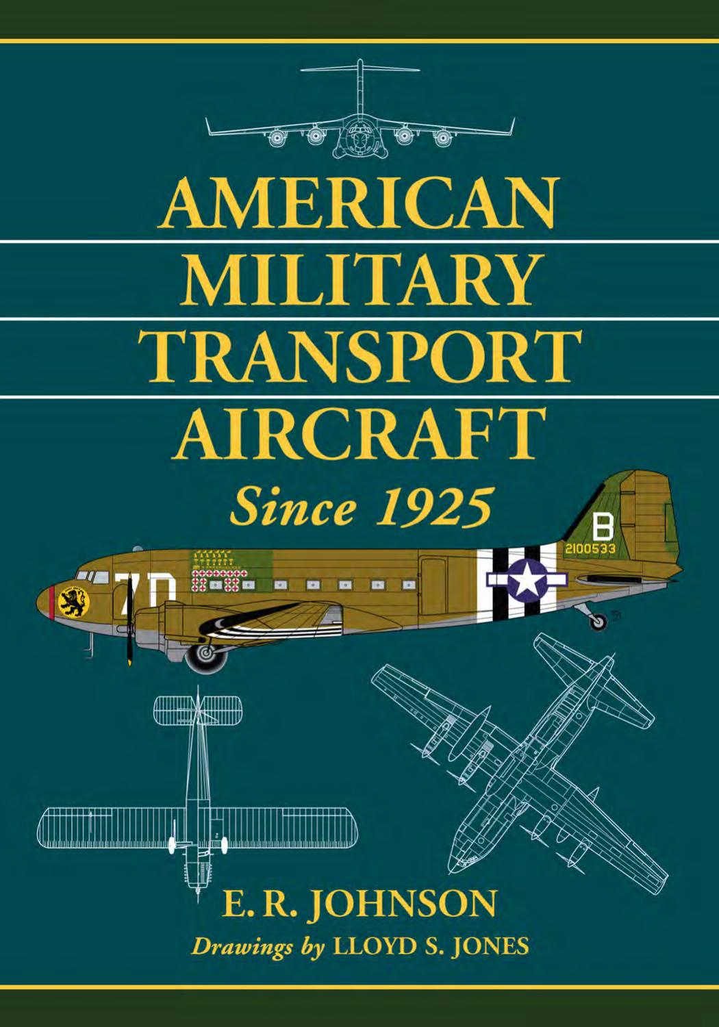 American Military Transport Aircraft Since 1925 by E.R. Johnson