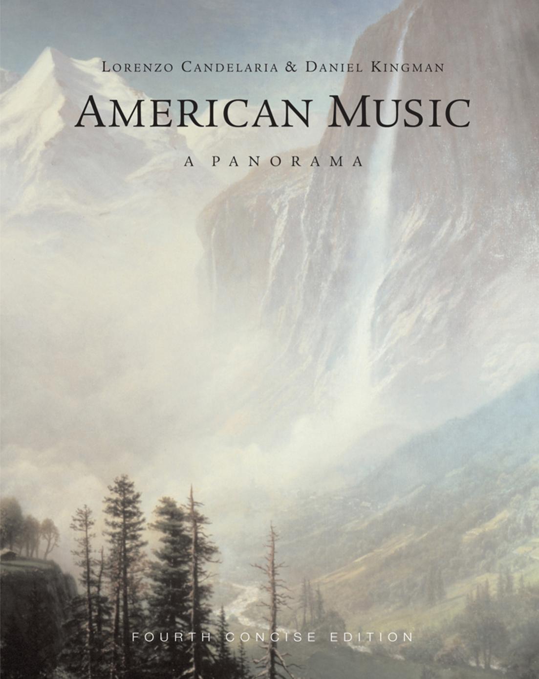 American Music: A Panorama, Concise Edition, 4 edition by Lorenzo Candelaria Daniel Kingman