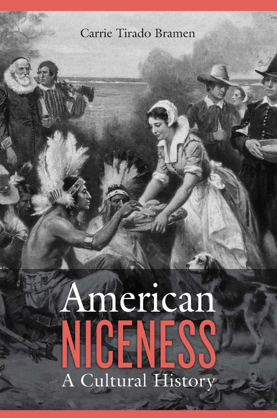 American Niceness: A Cultural History by Carrie Tirado Bramen