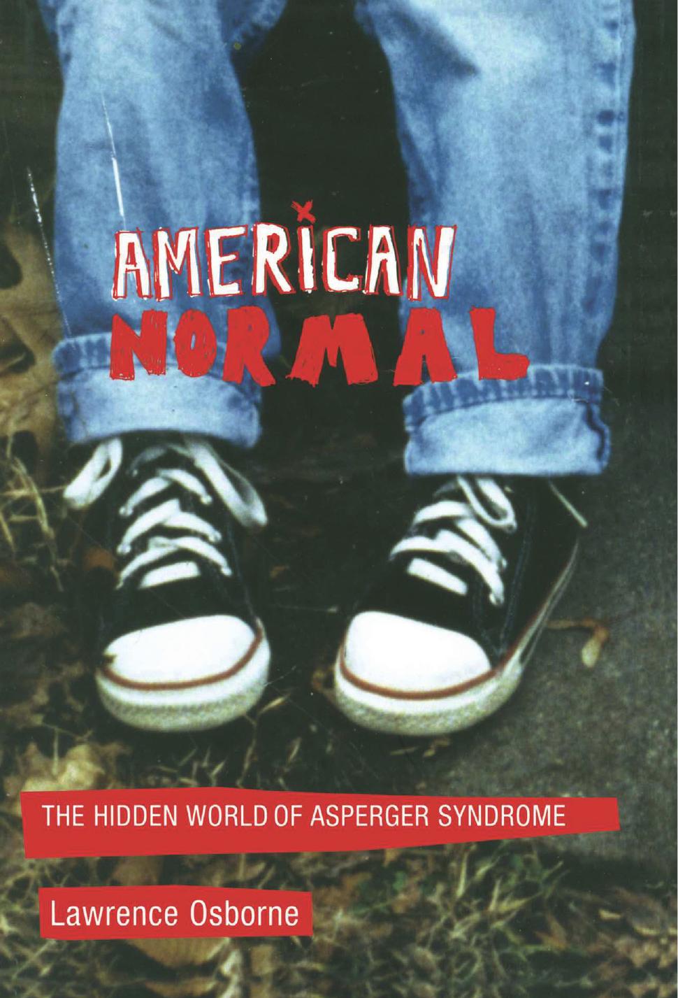 American Normal: The Hidden World of Asperger Syndrome by Lawrence Osborne (auth.)