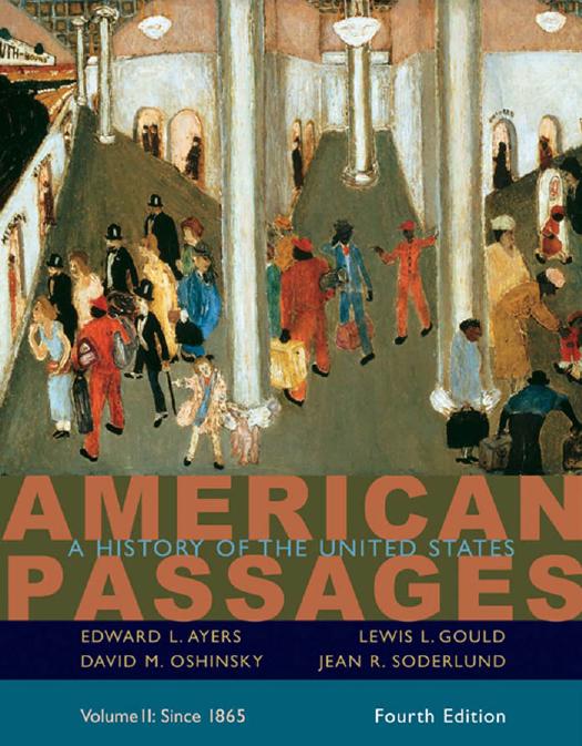 American Passages: A History of the United States, Volume II: Since 1865 by Edward L. Ayers Lewis L. Gould David M. Oshinsky Jean R. Soderlund