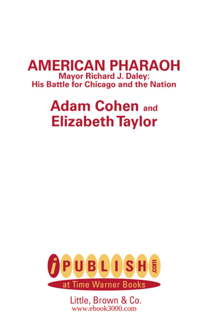 American Pharaoh: Mayor Richard J. Daley - His Battle for Chicago and the Nation by Unknow