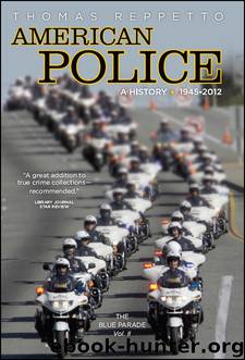 American Police, a History by Thomas A. Reppetto