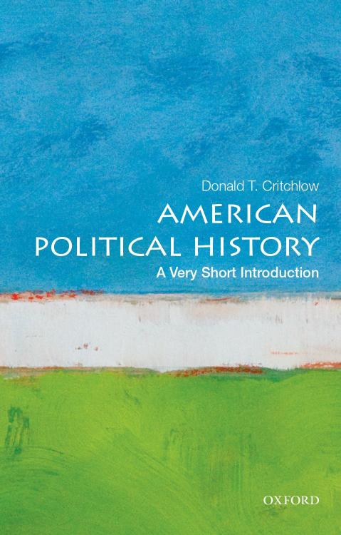American Political History: A Very Short Introduction by Donald Critchlow