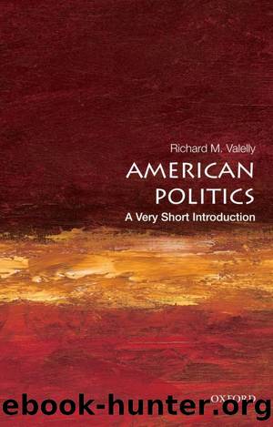 American Politics: A Very Short Introduction (Very Short Introductions) by Richard M. Valelly